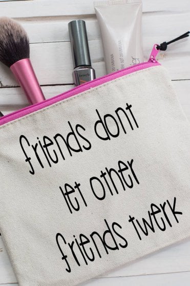 Friends dont let other friends Twerk