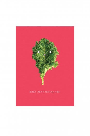 Bitch Dont Kale My Vibe